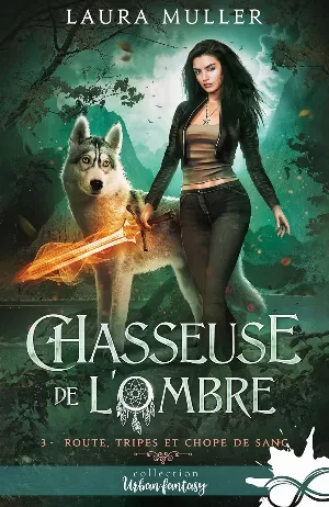 Chasseuse de l'ombre, Tome 3 : Route, tripes et chope de sang